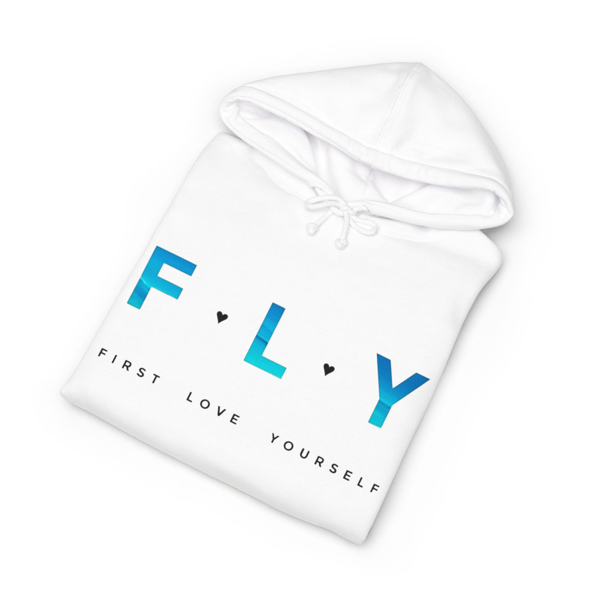 FLY "First Love Yourself" Hoodie — Inspirational Self-Love Pullover