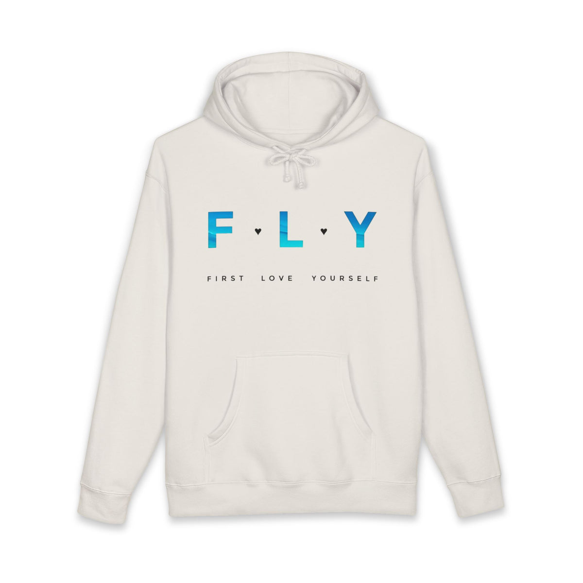 FLY "First Love Yourself" Hoodie — Inspirational Self-Love Pullover