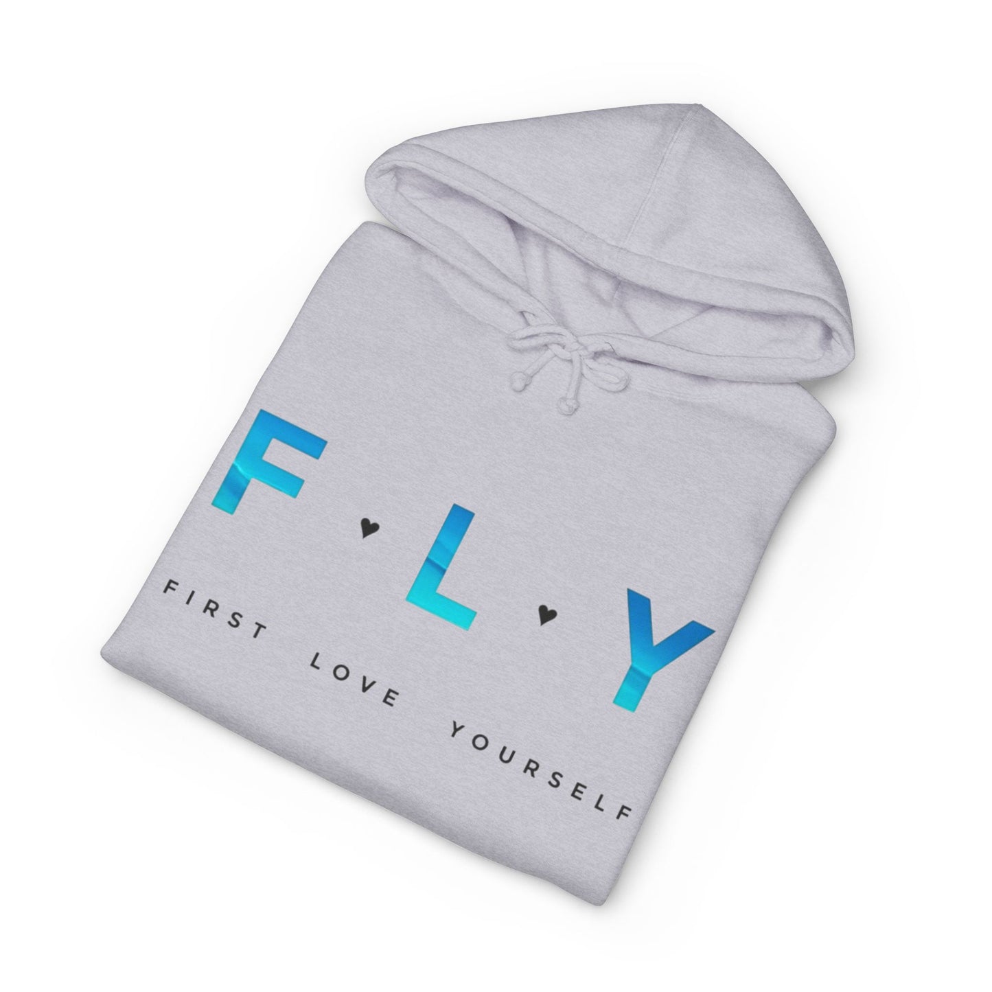 FLY "First Love Yourself" Hoodie — Inspirational Self-Love Pullover