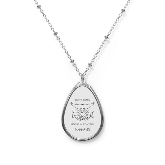 Oval Necklace - 'Don't Panic, God Is In Control' Inspirational Teardrop Pendant (Isaiah 41:10)